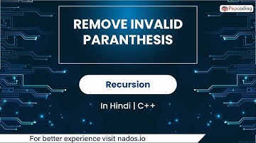 Remove Invalid  Paranthesis | Module : Recursion | In Hindi | CPP | Video_46