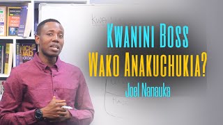 Joel Nanauka - Kwanini Bosi Wako Anakuchukia?