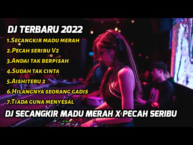 DUGEM SECANGKIR MADU MERAH X PECAH SERIBU || DJ TERBARU FULL BASS 2022 class=