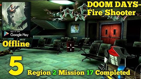 DOOM DAYS: Fire Shooter Region 2 Mission 17 Completed Gameplay Part 5 (Android)