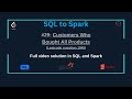 SQLtoSpark #29: Customers Who Bought All Products (SQL &amp; Spark Solution) | Leetcode SQL50 Challenge