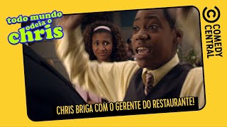 🔥 Chris BRIGA com GERENTE do restaurante 🔥 | Todo Mundo Odeia O Chris no Comedy Central