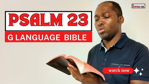 Learn PSALM 23 in Ghanaian Ga Language (Popular Ga Language Psalms and Bible verses)