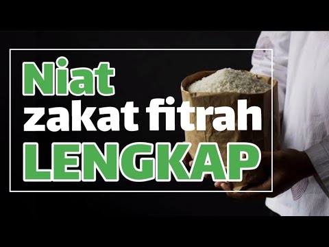 Doa Niat Zakat fitrah Idul Fitri Lengkap Mudah || Diri Sendiri, Istri, Anak, Seluruh keluarga dst..