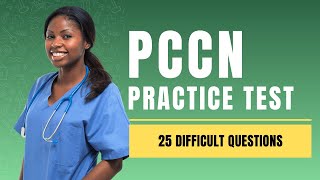 PCCN Test - Progressive Care Certified Nurse Practice Exam 25 Difficult Questions