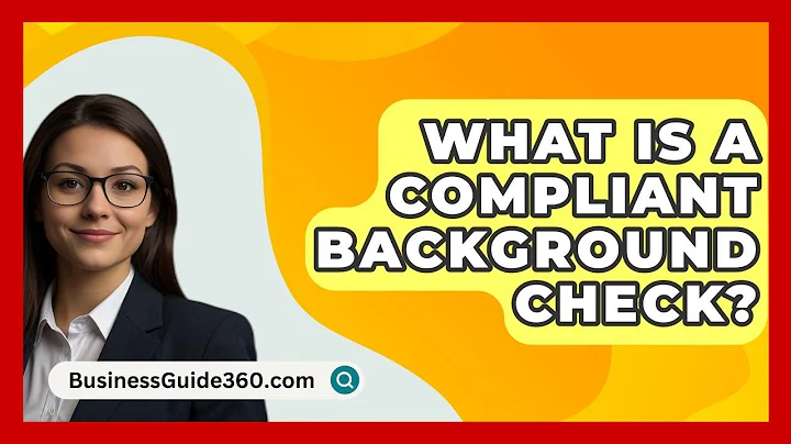 What Is A Compliant Background Check? - BusinessGuide360.com