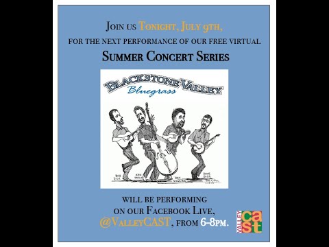 Blackstone Valley Bluegrass - ValleyCAST Summer Concert Series July 9 2020