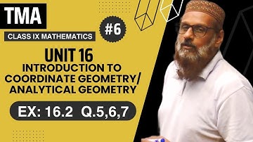 Exercise 16.2 Q.5,6,7 | Unit 16: Introduction to Analytical Geometry | Mathematics | Class 9 | TMA