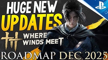 HUGE Where Winds Meet UPDATES - Big ROADMAP, New REGION, New BOSSES, New Hero