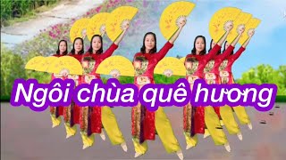 💥Múa quạt chèo : NGÔI CHÙA QUÊ HƯƠNG