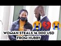 😭💔😭 WOMAN STEALS 16 000 USD FROM HUBBY