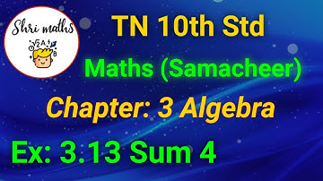 TN 10th Std (Samacheer) Maths Chapter: 3 Algebra Ex: 3.13 Sum 4
