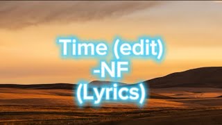 Time (edit) -NF (Lyrics)