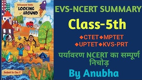 EVS-NCERT SUMMARY OF CLASS-5th For CTET,MPTET,UPTET,KVS-PRT