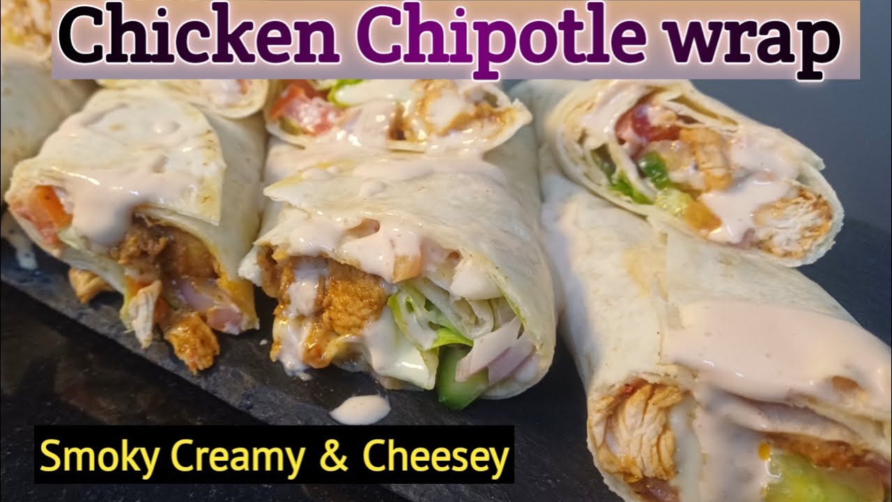 Chipotle Line Wrapped ULTIMATE CREAMY CHEESY & SMOKY CHICKEN CHIPOTLE WRAP | Chipotle Wraps ...