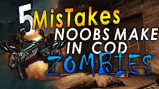 5 Noob Mistakes in CoD Zombies - Don't Be That Guy! - Call of Duty: Zombies
