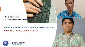 Rekaman Praktikum #2 KOM20C Pemrograman, Genap 2021/2022 IPB University