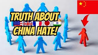 The WORLD Hates CHINA? - But WHY?