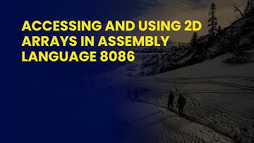 Accessing and Using 2D Arrays in Assembly Language 8086