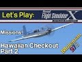 Let&#39;s Play: FSX:SE, Missions! Hawaiian Checkout Part 2 | Mooney M20