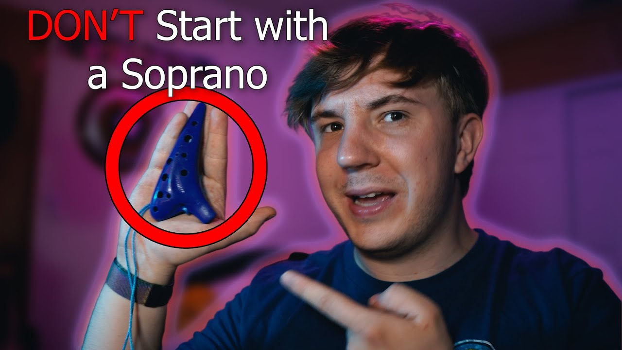 DON'T Buy a Soprano Ocarina (at first)