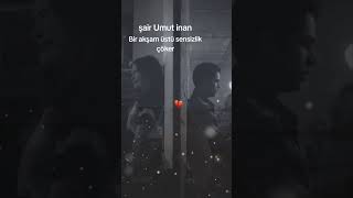 Umut Inan Bir Akşamüstü Sensizlik Çöker