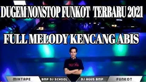 DJ DUGEM NONSTOP FUNKOT TERBARU 2021 | HARD FUNKOT NEW |  FULL MELODY KENCANG ABIS