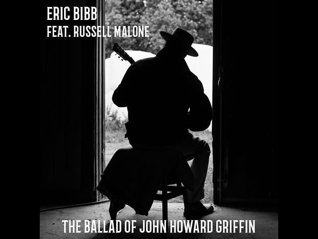 Eric Bibb - The Ballad of John Howard Griffin