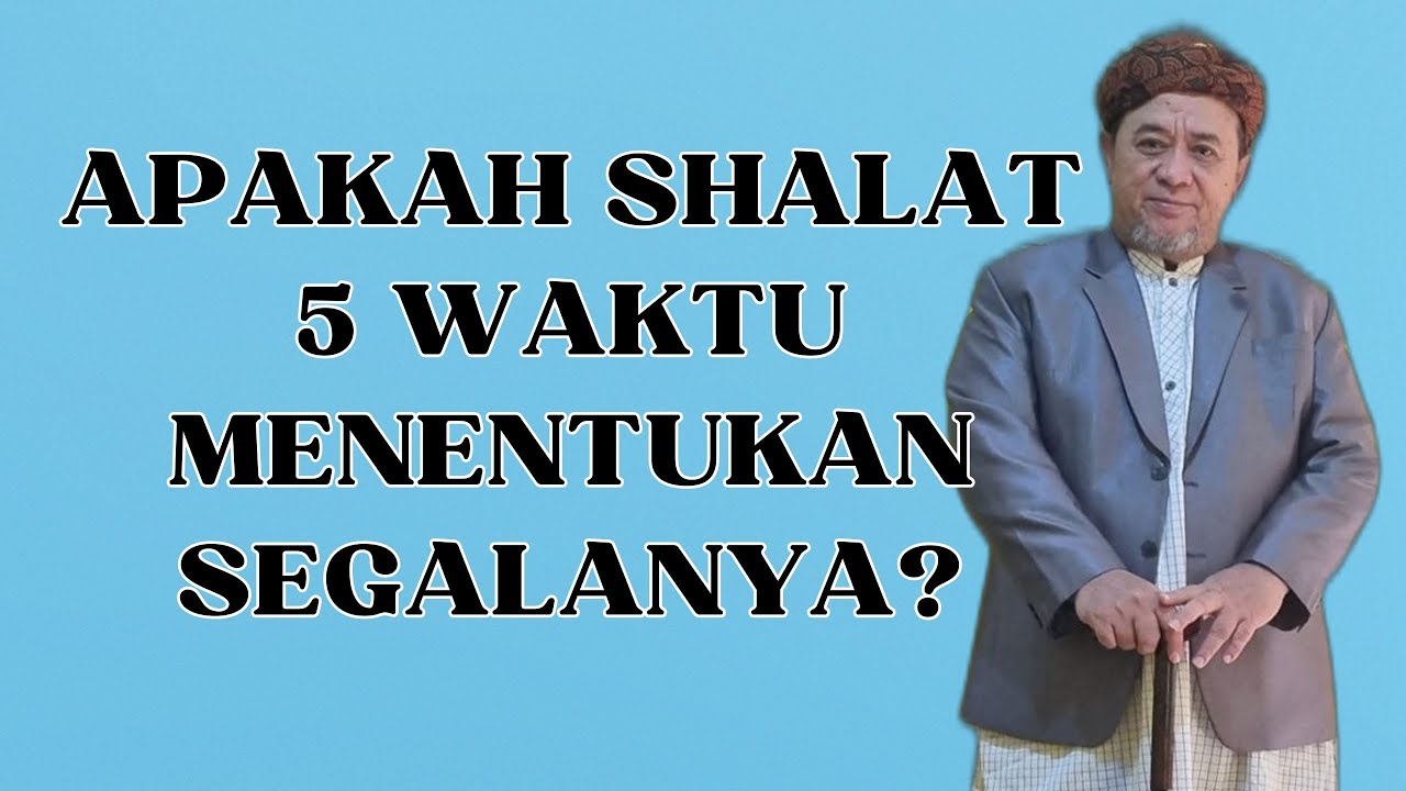 🔥 MAKRIFAT LOVERS Apakah Shalat 5 Waktu Menentukan Segalanya? - Abah Setu MDNH