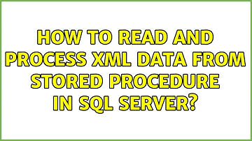 How to read and process xml data from stored procedure in sql server?