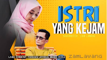 Lagu Dangdut Viral,ISTRI YANG KEJAM - Zam Lawang - ( Official Music Video )