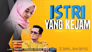 Lagu Dangdut Viral,ISTRI YANG KEJAM - Zam Lawang - ( Official Music Video )