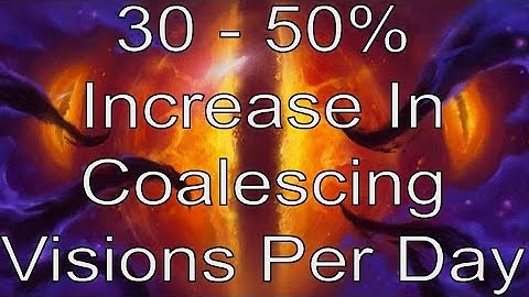 Fastest and Easiest Coalescing Vision Farm (30-50% increase in daily coalescing visions for free)