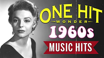 Music Hits 60s One Hit Wonder - Best Music Hits Of All Time - Super Hits Old Songs
