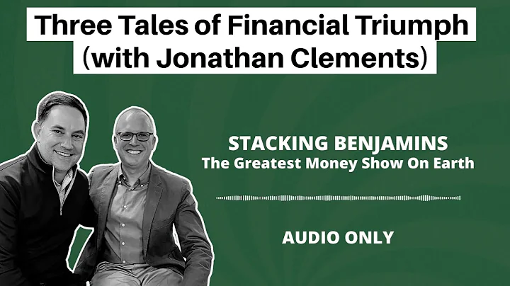 Three Tales of Financial Triumph (with Jonathan Clements) - DayDayNews