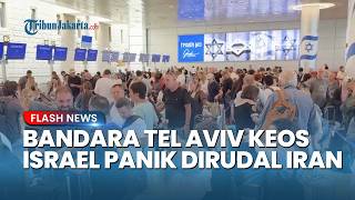 Bandara Tel Aviv Keos Pasca Serangan Rudal Iran, Ribuan Penumpang Terlantar Akibat Gagal Terbang