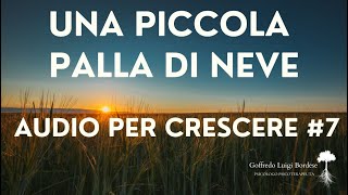 AUDIO per CRESCERE Una Piccola palla di neve #7