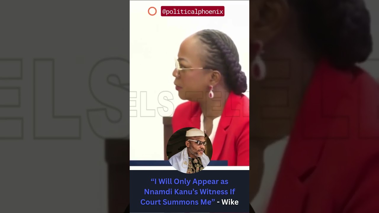 «Я выступлю свидетелем дела Ннамди Кану только в случае вызова в суд» — министр Федеральной столи...