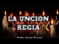 LA UNCIÓN REGIA