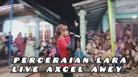 Perceraian Lara - Ipank (Live Axcel Awey)