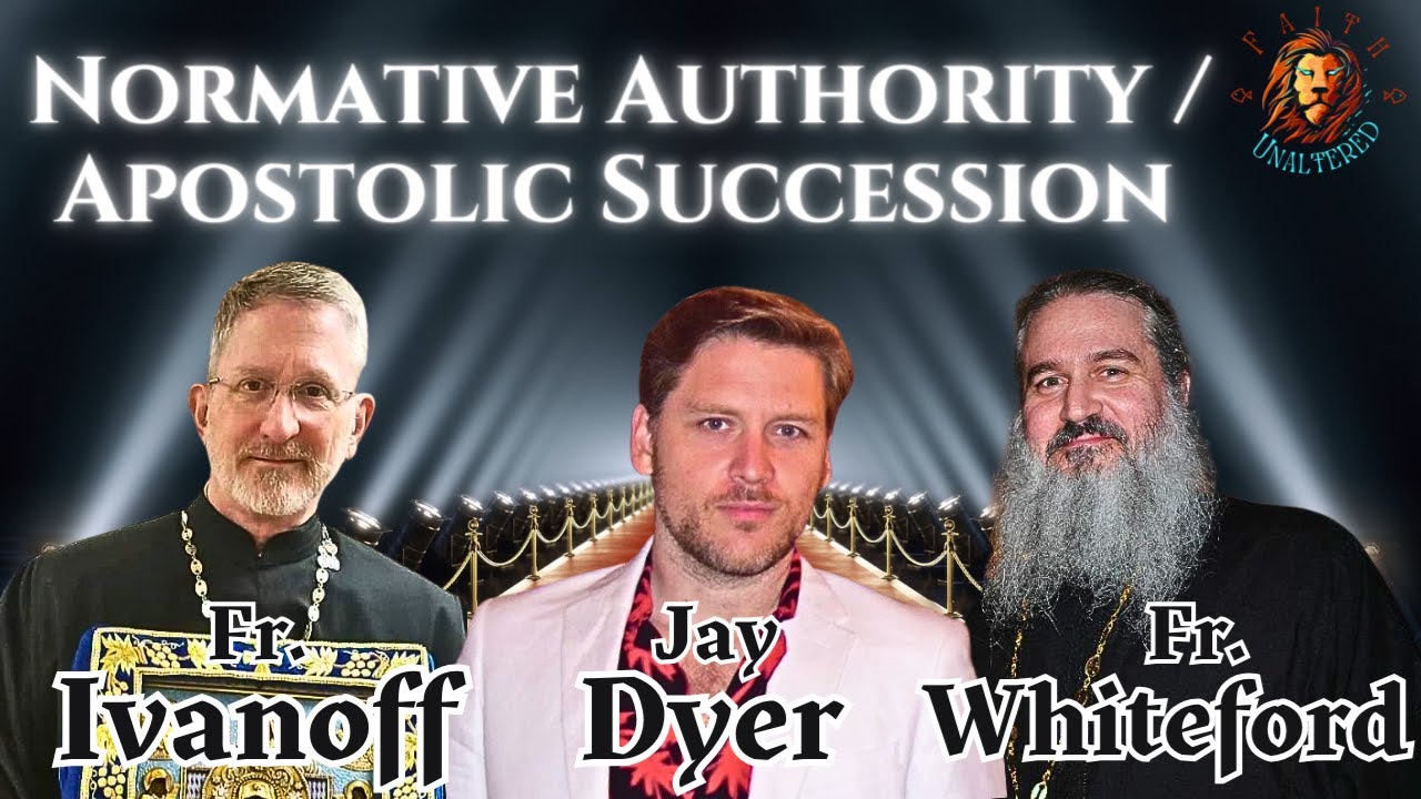 Normative Authority in the Church - Jay Dyer, Fr. John Whiteford, Fr. Jonathan Ivanoff