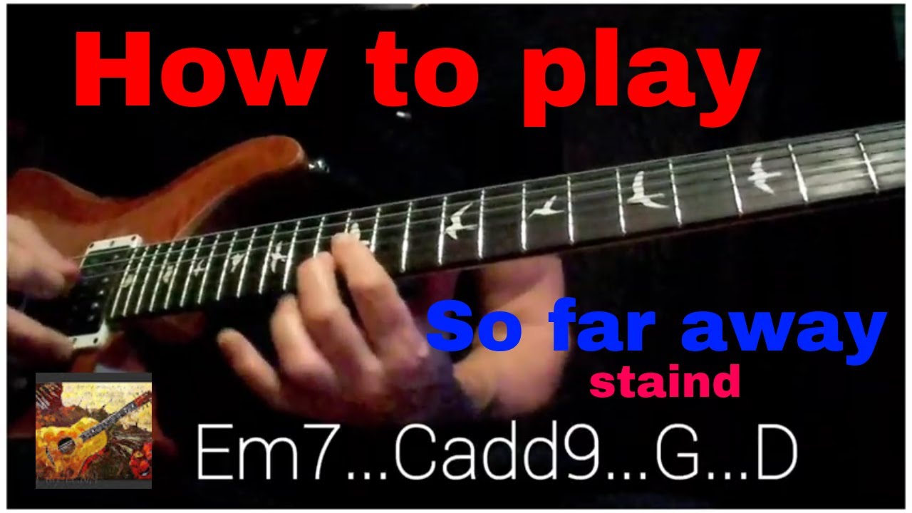 How to play/so far away/staind/chords/Aaron lewis YouTube How to play/so far away/staind/chords/Aaron lewis YouTube