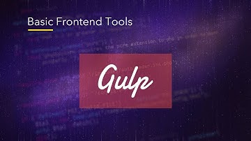 Basic Frontend Tools - Gulp