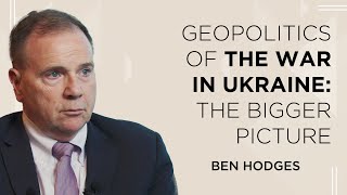 War in Ukraine and geopolitics in today's world: Fireside chat with Gen. Ben Hodges