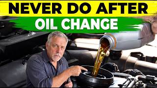 Never Do This After an Oil Change (7 Mistakes That Kill Engines)
