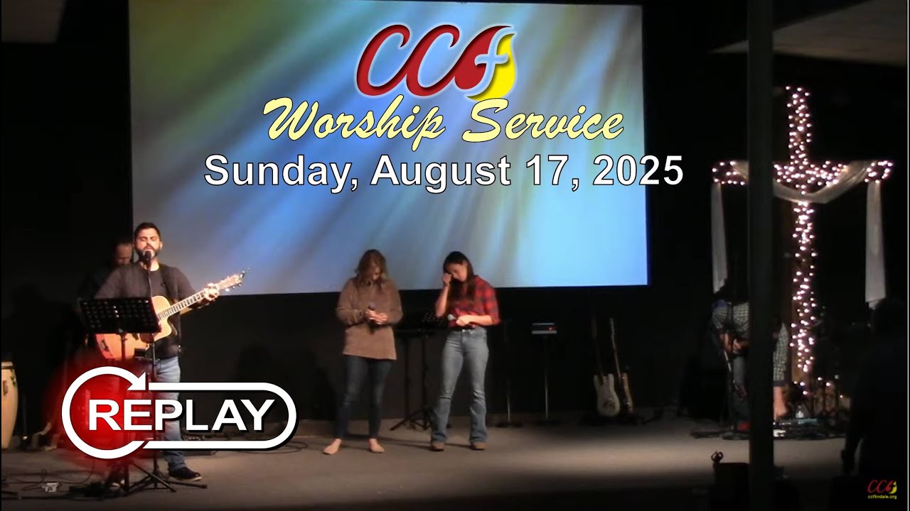 CCF Worship Service (Sunday, August 17, 2025) - YouTube