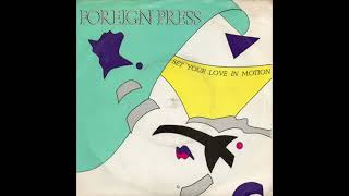 Foreign Press - Set Your Love In Motion 1984 Synthpop, New Wave - Uk