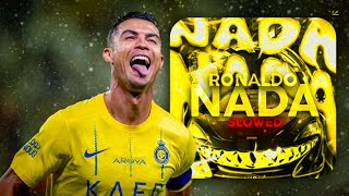 Cristiano Ronaldo Nada Nada Ultra Slowed Skills & Goals