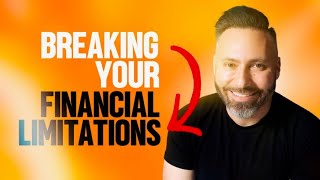 Famous Breaking Your Financial Limitations! Wealth
