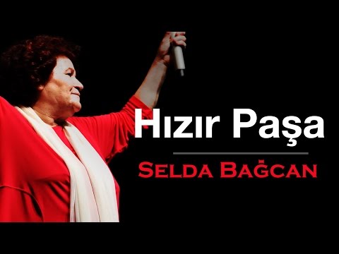 Selda Bağcan - Hızır Paşa Bizi Berdar Etmeden (Açılın Kapılar)